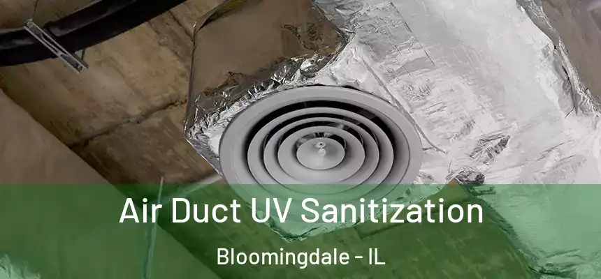 Air Duct UV Sanitization Bloomingdale - IL