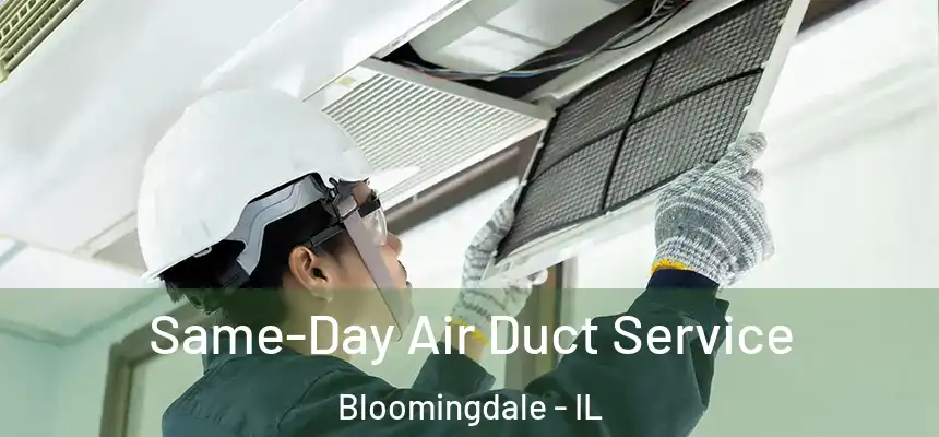  Same-Day Air Duct Service Bloomingdale - IL